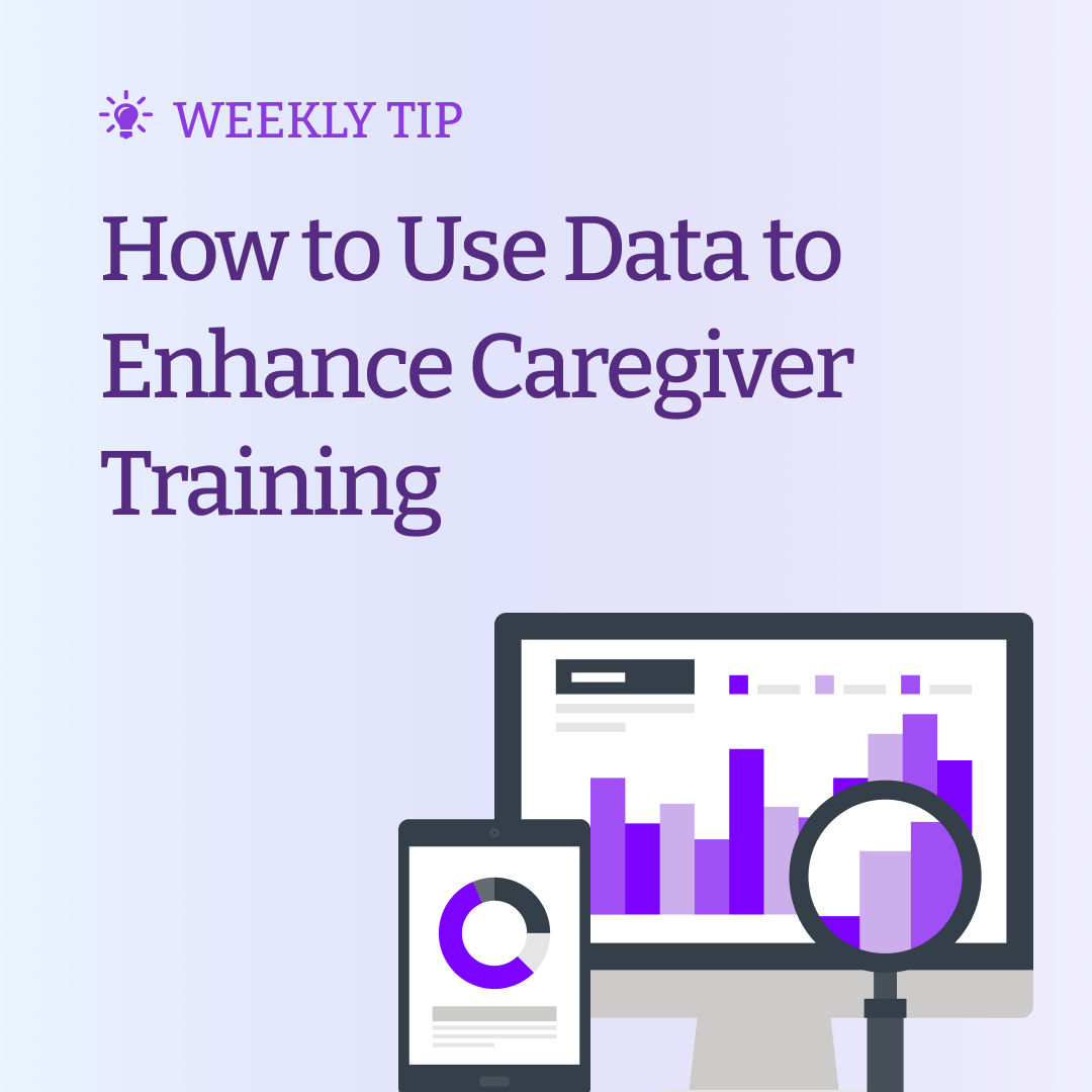 How to Use Data to Enhance Caregiver Training